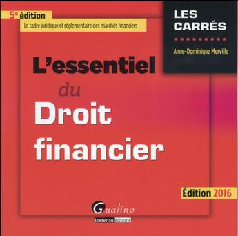 Couverture du livre « L'essentiel du droit financier 2016 » de Anne-Dominique Merville aux éditions Gualino