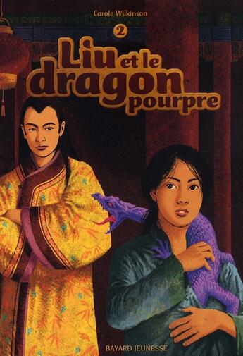 Couverture du livre « Liu et le dragon pourpre » de Carole Wilkinson aux éditions Bayard Jeunesse