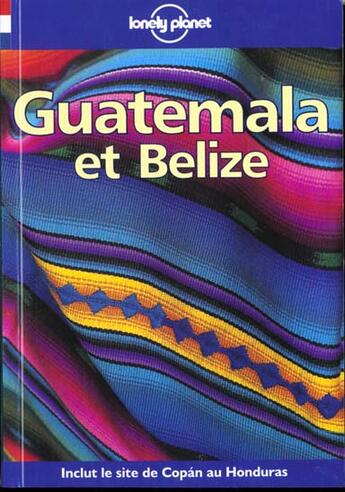 Couverture du livre « Guatemala Et Belize : Guide De Voyage » de Tom Broshnahan et Nancy Keller aux éditions Lonely Planet France
