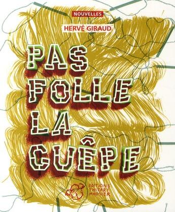 Couverture du livre « Pas folle la guêpe » de Herve Giraud aux éditions Thierry Magnier