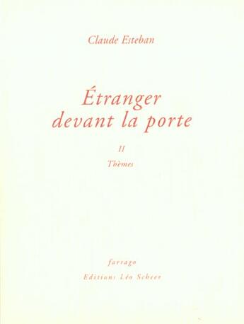 Couverture du livre « Etranger devant la porte ii, themes vol2 » de Claude Esteban aux éditions Farrago