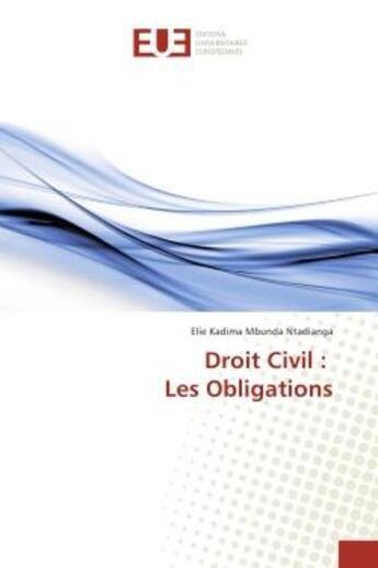 Couverture du livre « Droit civil : les obligations » de Kadima Elie aux éditions Editions Universitaires Europeennes