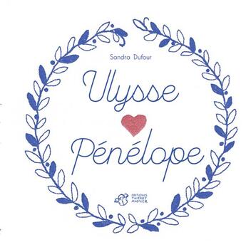Couverture du livre « Ulysse et Pénélope » de Sandra Dufour aux éditions Thierry Magnier