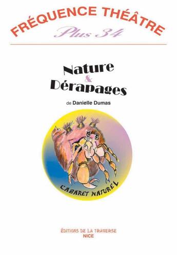 Couverture du livre « REVUE FREQUENCE THEATRE PLUS N.34 ; nature et dérapages » de Danielle Dumas aux éditions La Traverse