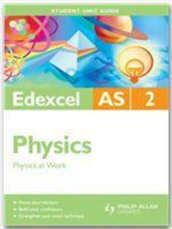 Couverture du livre « Edexcel AS Physics Unit 2: Physics at Work » de Mike Benn aux éditions Philip Allan