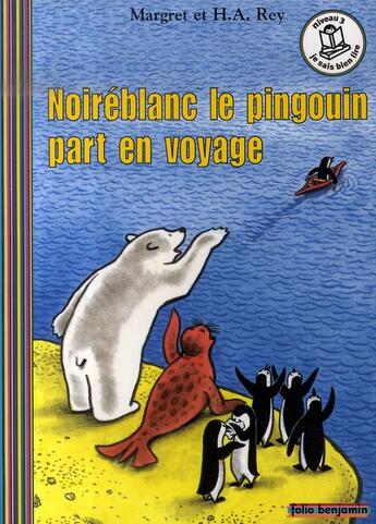 Couverture du livre « Noiréblanc le pingouin part en voyage » de Rey/Rey aux éditions Gallimard-jeunesse
