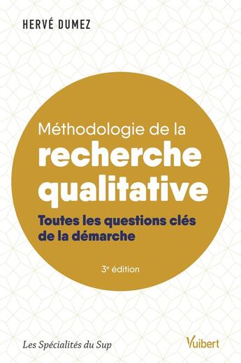 Couverture du livre « Méthodologie de la recherche qualitative ; toutes les questions clés de la démarche » de Herve Dumez aux éditions Vuibert