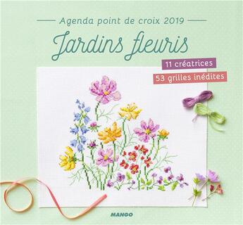 Couverture du livre « Agenda point de croix ; jardins fleuris (édition 2019) » de  aux éditions Mango