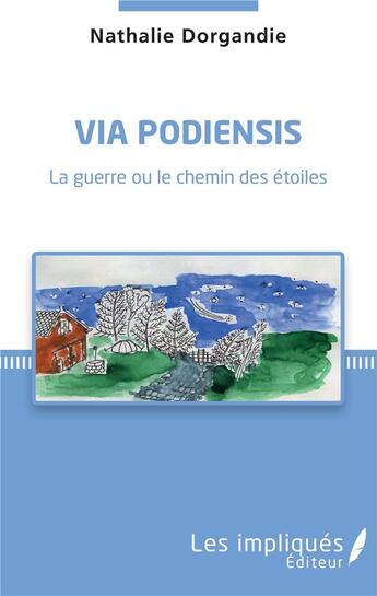 Couverture du livre « Via podiensis ; la guerre ou le chemin des étoiles » de Nathalie Dorgandie aux éditions Les Impliques