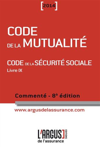 Couverture du livre « Code de la mutualite 2014 8eme edition » de Gilles Briens aux éditions L'argus De L'assurance