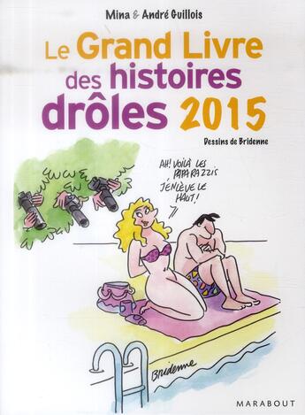 Couverture du livre « Le grand livre des histoires drôles 2015 » de Mina Guillois et Andre Guillois aux éditions Marabout