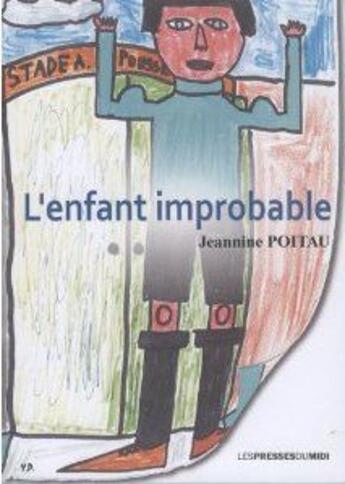Couverture du livre « L'enfant improbable » de Jeannine Poitau aux éditions Presses Du Midi