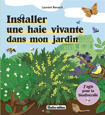 Couverture du livre « Installer une haie vivante dans mon jardin » de Laurent Renault aux éditions Rustica