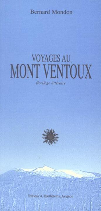 Couverture du livre « Voyages au mont ventoux » de Mondon aux éditions Barthelemy Alain