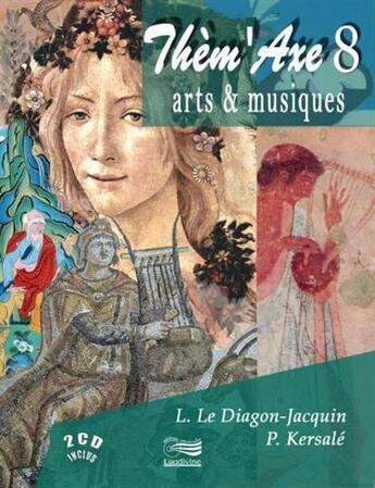 Couverture du livre « Them'Axe 8 - Arts Et Musiques » de L. Le Diagon-Jacquin aux éditions Lugdivine