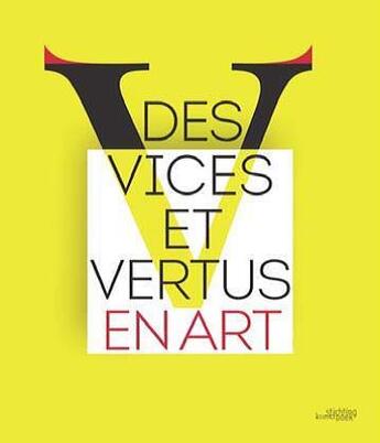 Couverture du livre « Des vices et vertus en art » de  aux éditions Stichting Kunstboek