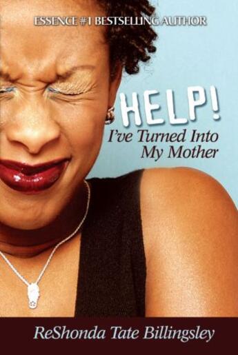 Couverture du livre « Help! I've Turned Into My Mother » de Billingsley Reshonda Tate aux éditions Strebor Books