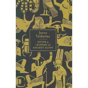 Couverture du livre « Myths and legends of ancient Egypt » de Joyce Ann Tyldesley aux éditions Viking Adult