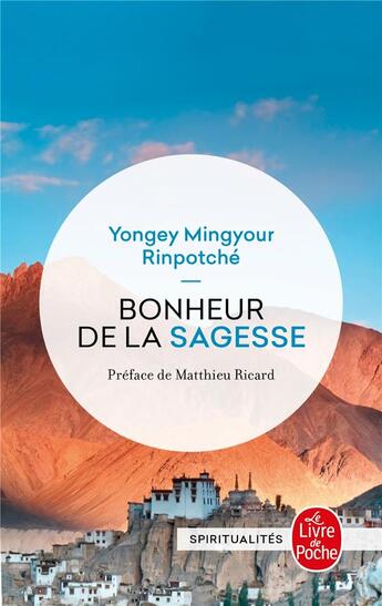 Couverture du livre « Bonheur de la sagesse ; accepter le changement et trouver la liberté » de Yongey Mingyur Rinpoche aux éditions Le Livre De Poche