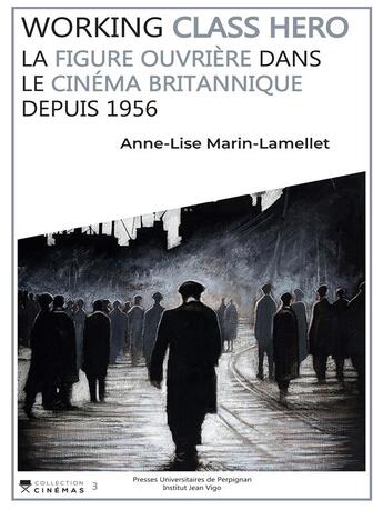 Couverture du livre « Working class hero : la figure ouvrière dans le cinéma britannique depuis 1956 » de Anne-Lise Marin-Lamellet aux éditions Pu De Perpignan