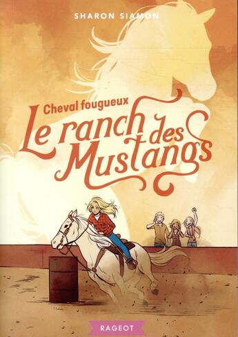 Couverture du livre « Le ranch des mustangs Tome 5 : cheval fougueux » de Sharon Siamon aux éditions Rageot