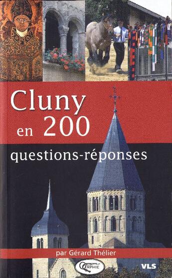 Couverture du livre « Cluny en 200 questions-réponses » de Gerard Thelier aux éditions Orphie