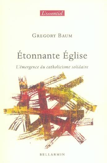 Couverture du livre « Etonnante eglise » de Gregory Baum aux éditions Bellarmin