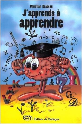 Couverture du livre « J'apprends a apprendre » de Christian Drapeau aux éditions De Mortagne