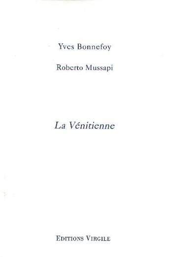 Couverture du livre « La vénitienne » de Yves Bonnefoy aux éditions Virgile