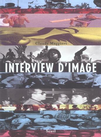 Couverture du livre « Interview D'Image » de Claude Maggiori aux éditions Seuil