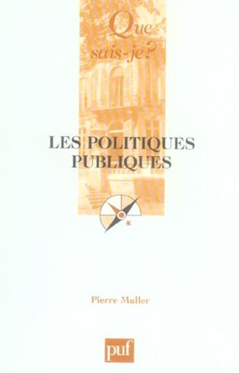 Couverture du livre « Les politiques publiques (6e edition) qsj 2534 » de Pierre Muller aux éditions Que Sais-je ?