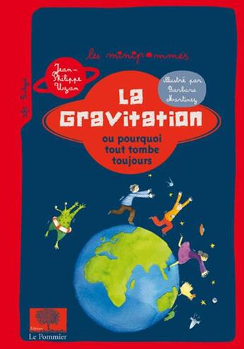 Couverture du livre « La gravitation ; ou pourquoi tout tombe toujours » de Jean-Philippe Uzan et Barbara Martinez aux éditions Le Pommier