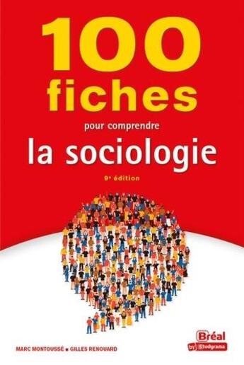 Couverture du livre « 100 fiches pour comprendre la sociologie (9e édition) » de Marc Montousse et Gilles Renouard aux éditions Breal