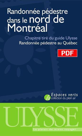 Couverture du livre « Randonnée pédestre Le nord de Montréal » de Yves Seguin aux éditions Ulysse