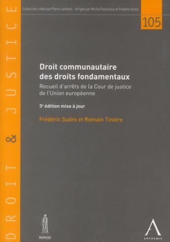 Couverture du livre « Droit communautaire des droits fondamentaux » de Frederic Sudre et Romain Tiniere aux éditions Anthemis