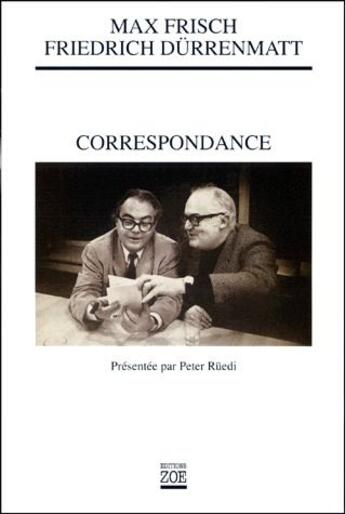 Couverture du livre « Correspondance » de Max Frisch et Friedrich Durrenmatt aux éditions Zoe