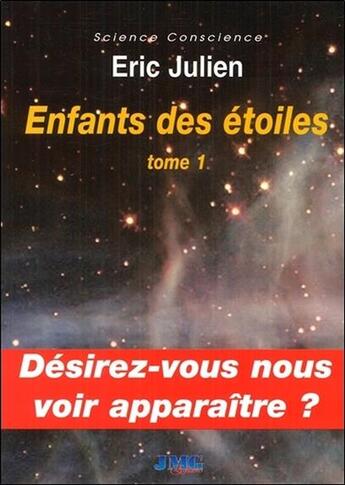 Couverture du livre « Enfants des étoiles t.1 » de Eric Julien aux éditions Jmg