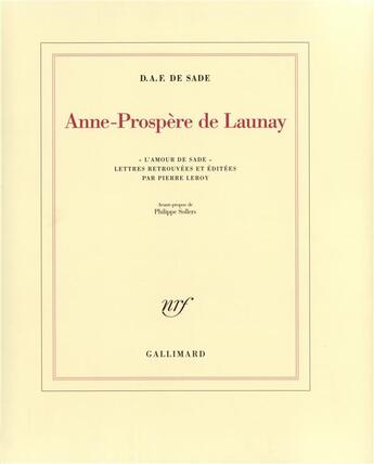 Couverture du livre « Anne-Prospère de Launay : «L'amour de Sade» » de Sade aux éditions Gallimard