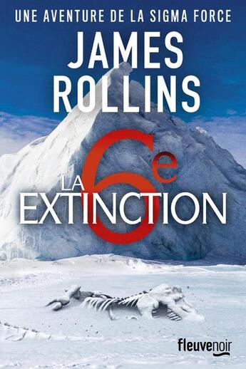 Couverture du livre « La sixième extinction » de James Rollins aux éditions Fleuve Editions