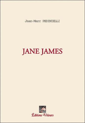 Couverture du livre « Jane James » de Jean-Marc Pedinielli aux éditions Velours