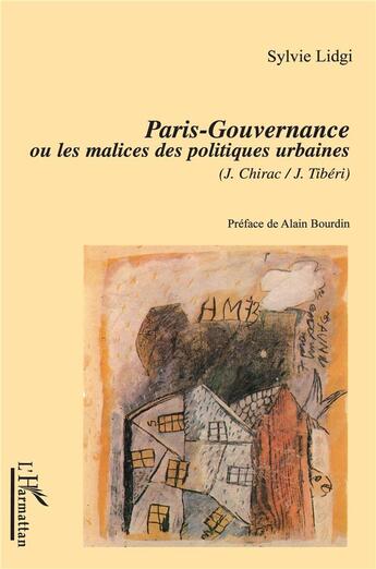 Couverture du livre « Paris-gouvernance - ou les malices des politiques urbaines (j.chirac/j.tiberi) » de Sylvie Lidgi aux éditions L'harmattan
