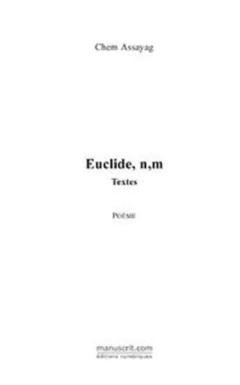 Couverture du livre « Euclide, n,m » de Chem Assayag aux éditions Editions Le Manuscrit