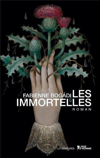 Couverture du livre « Les immortelles » de Fabienne Bodadi aux éditions L'age D'homme