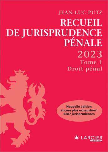 Couverture du livre « Recueil de jurisprudence pénale Tome 1 : Droit pénal (édition 2023) » de Jean-Luc Putz aux éditions Larcier Luxembourg