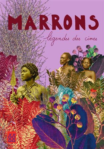 Couverture du livre « Marrons ; légendes des cimes » de Mary-Des-Ailes aux éditions Dodo Vole