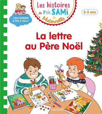 Couverture du livre « Les histoires de P'tit Sami maternelle ; la lettre au Père Noël » de Alain Boyer et Nine Clery aux éditions Hachette Education