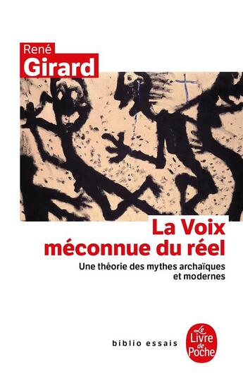 Couverture du livre « La voix méconnue du réel » de Rene Girard aux éditions Le Livre De Poche