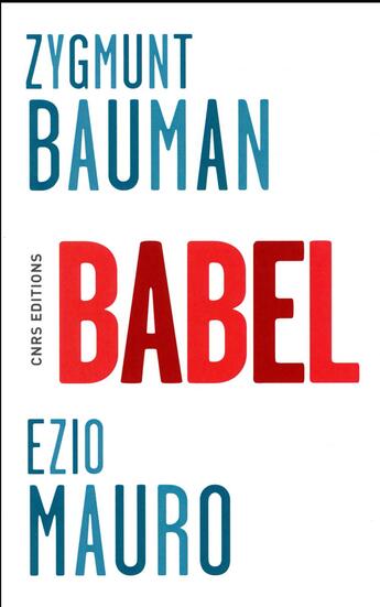 Couverture du livre « Babel » de Zygmunt Bauman et Ezio Mauro aux éditions Cnrs