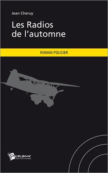 Couverture du livre « Les radios de l'automne » de Jean Cheruy aux éditions Publibook