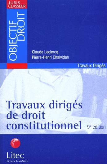 Couverture du livre « Travaux diriges de droit constitutionnel » de Leclercq Chalvidan aux éditions Lexisnexis